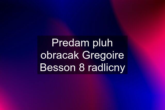 Predam pluh obracak Gregoire Besson 8 radlicny