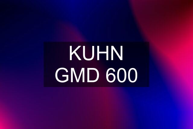 KUHN GMD 600