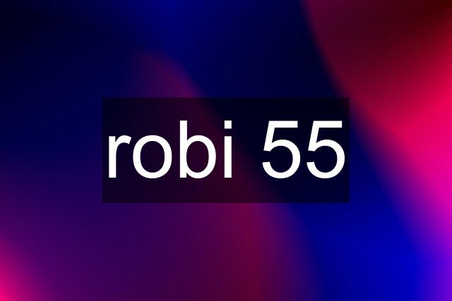 robi 55