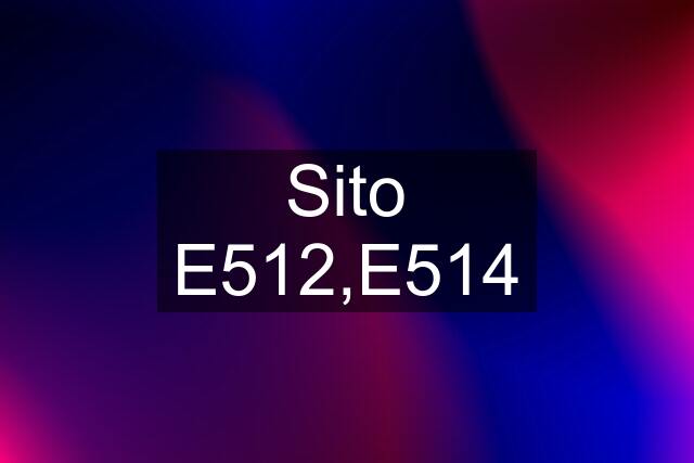 Sito E512,E514