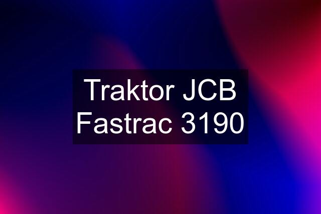 Traktor JCB Fastrac 3190