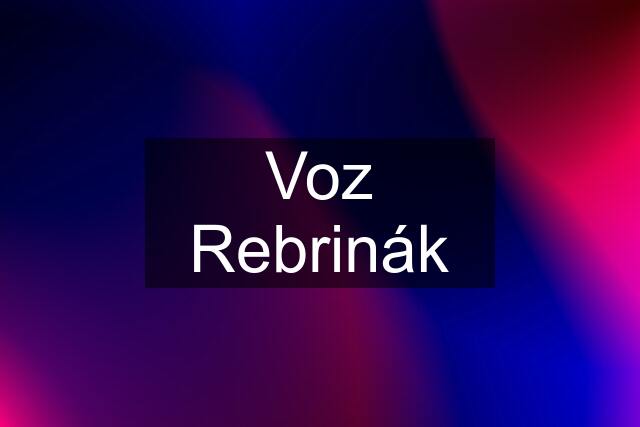 Voz Rebrinák