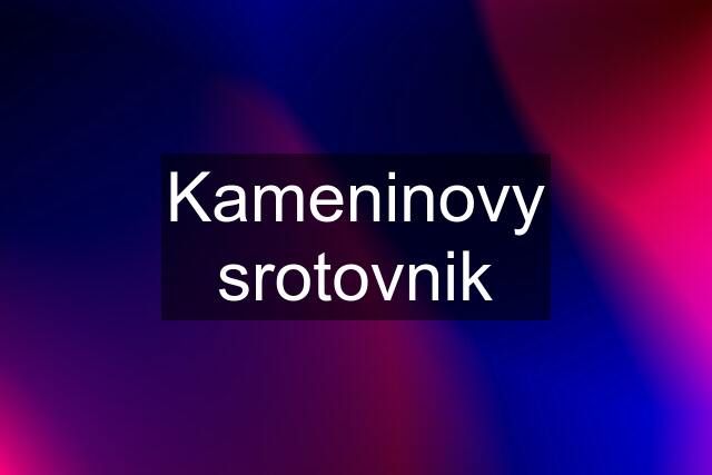 Kameninovy srotovnik