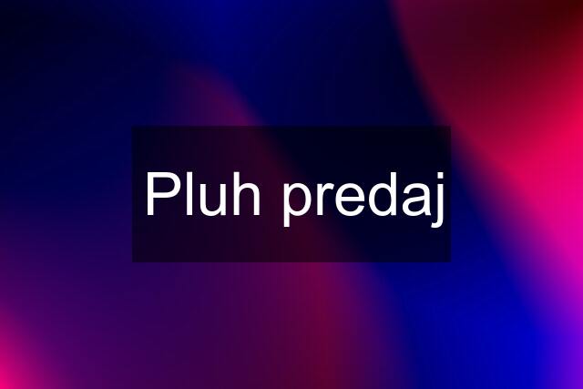 Pluh predaj