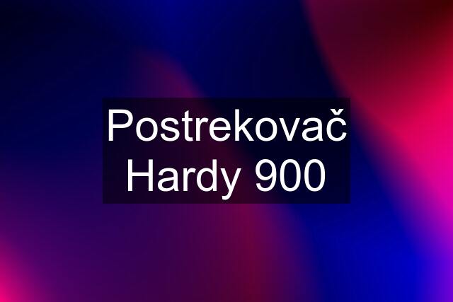 Postrekovač Hardy 900