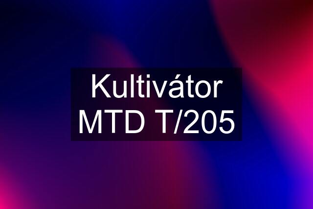 Kultivátor MTD T/205