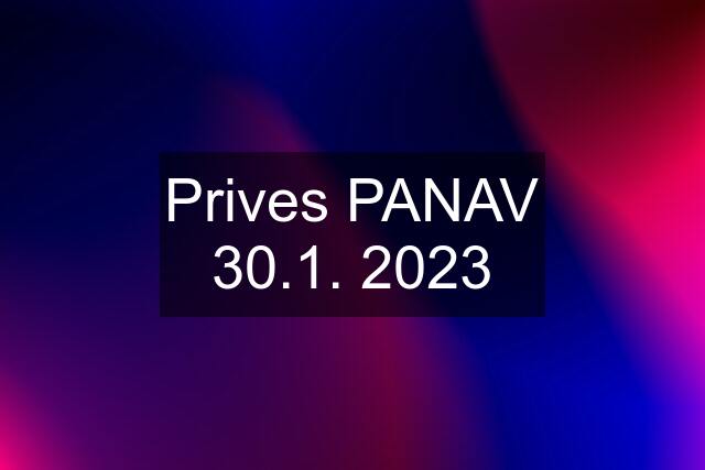 Prives PANAV 30.1. 2023