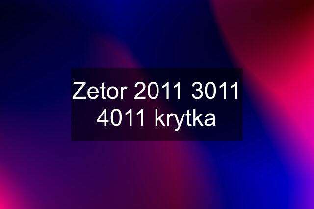 Zetor 2011 3011 4011 krytka