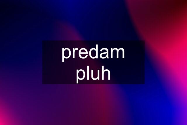 predam pluh