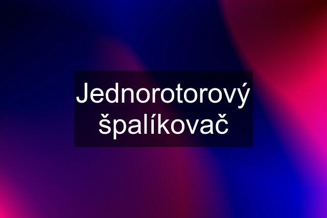 Jednorotorový špalíkovač