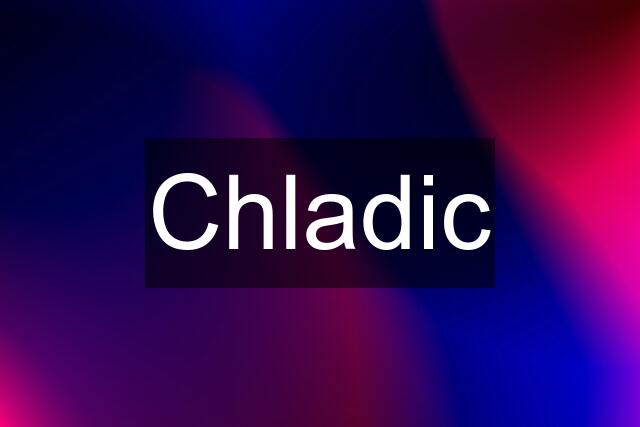 Chladic