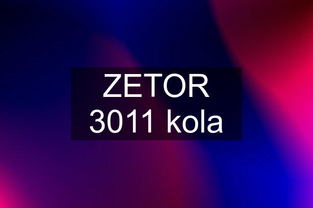 ZETOR 3011 kola