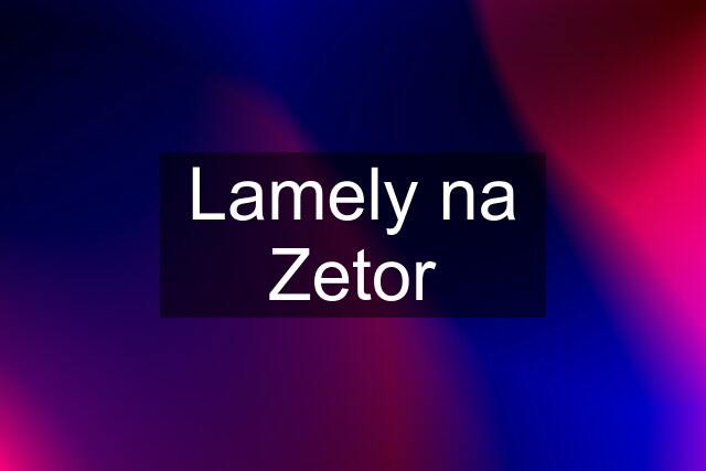 Lamely na Zetor