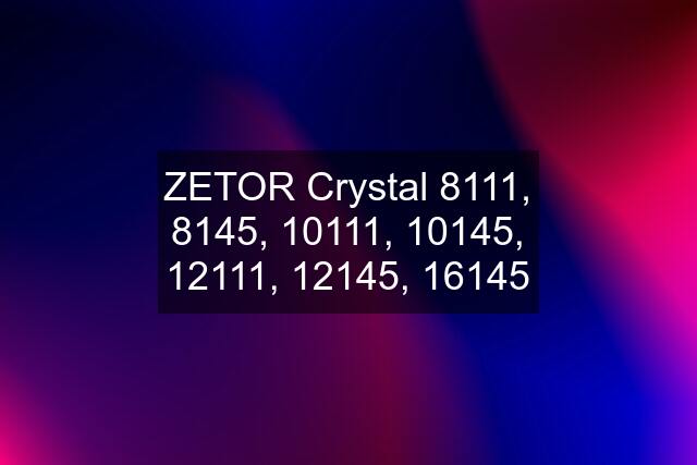 ZETOR Crystal 8111, 8145, 10111, 10145, 12111, 12145, 16145