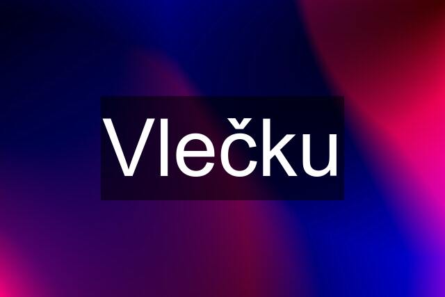 Vlečku