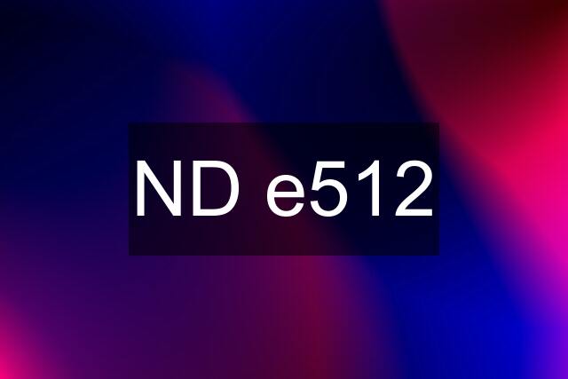 ND e512