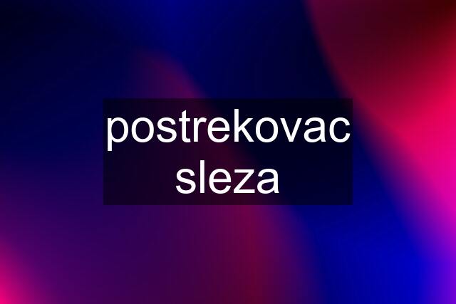 postrekovac sleza