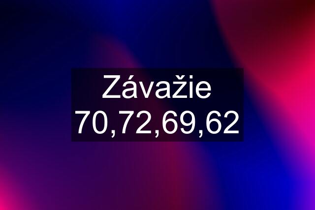 Závažie 70,72,69,62