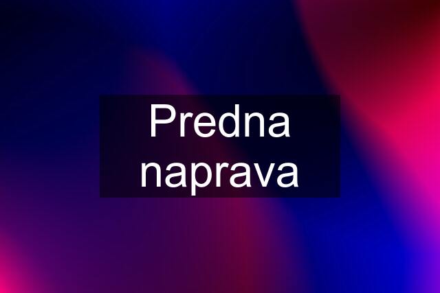 Predna naprava