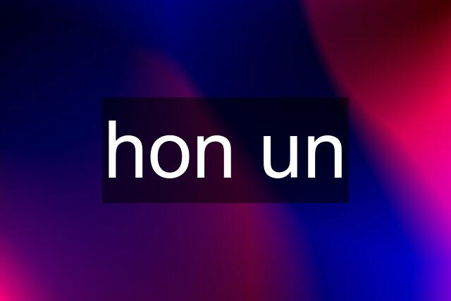 hon un