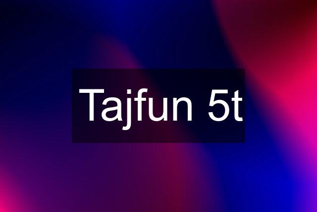 Tajfun 5t