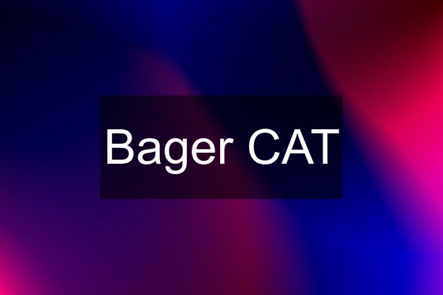 Bager CAT