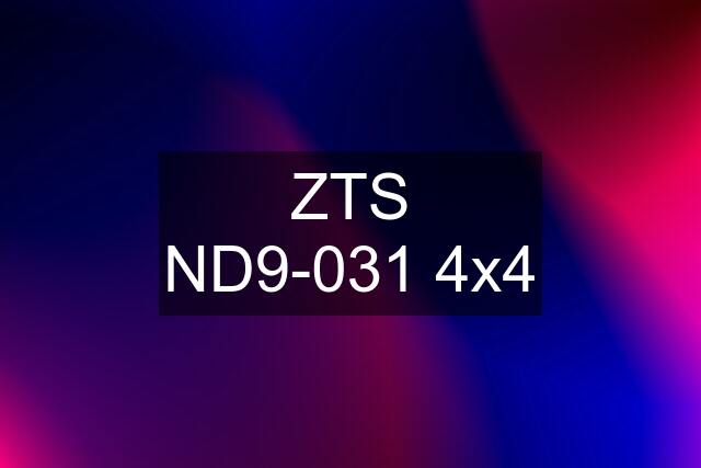 ZTS ND9-031 4x4