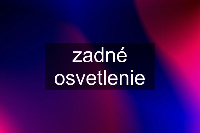 zadné osvetlenie