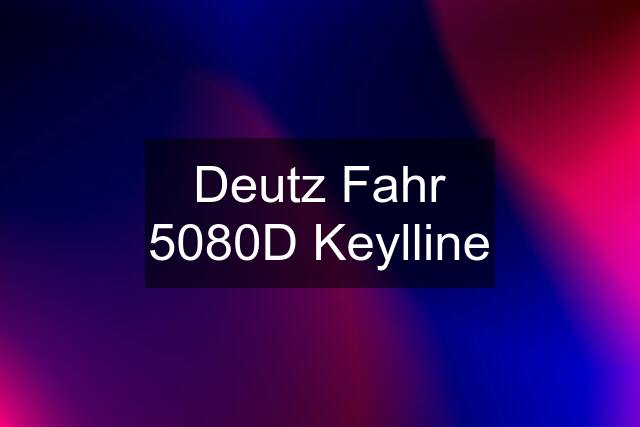 Deutz Fahr 5080D Keylline