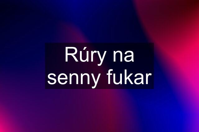 Rúry na senny fukar