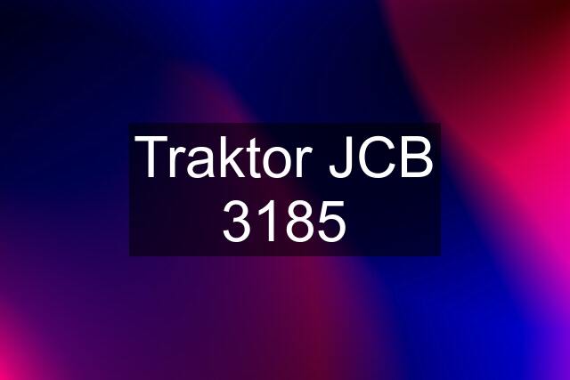 Traktor JCB 3185