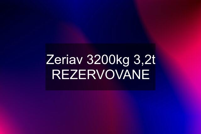 Zeriav 3200kg 3,2t REZERVOVANE