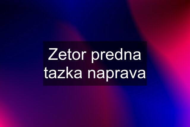 Zetor predna tazka naprava