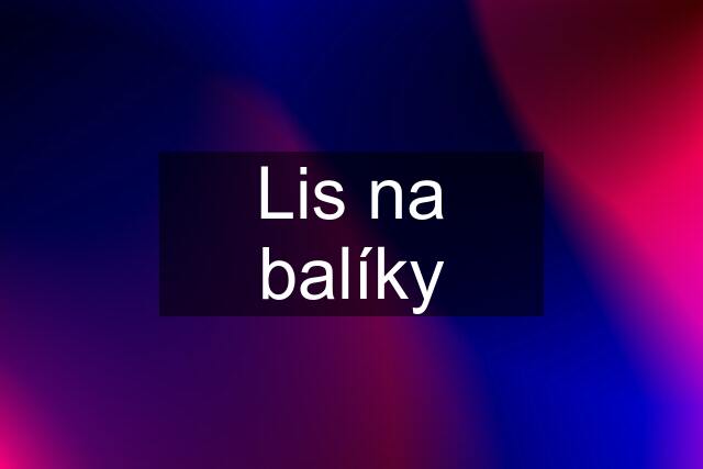 Lis na balíky