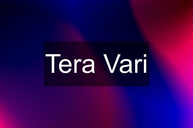 Tera Vari