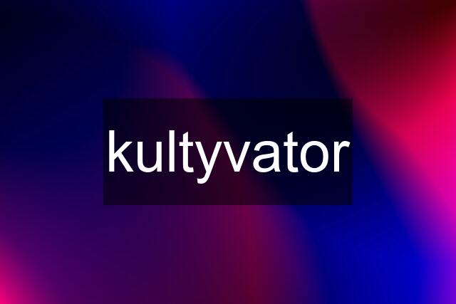 kultyvator