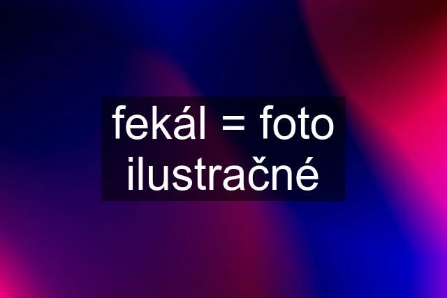 fekál = foto ilustračné