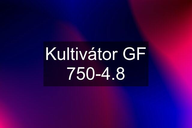 Kultivátor GF 750-4.8