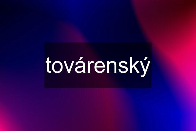 továrenský