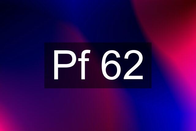 Pf 62