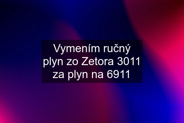 Vymením ručný plyn zo Zetora 3011 za plyn na 6911