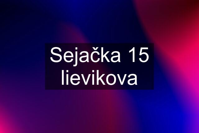 Sejačka 15 lievikova