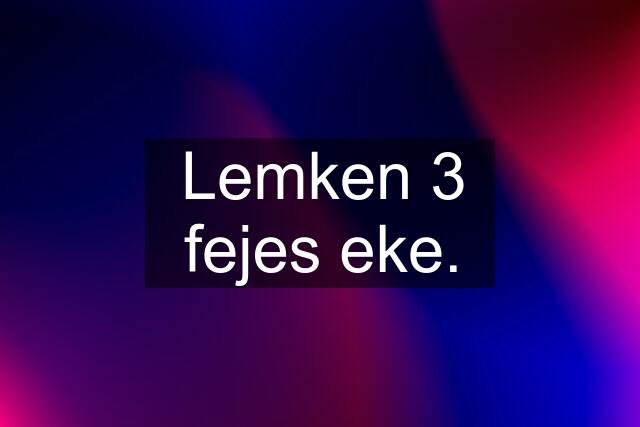 Lemken 3 fejes eke.