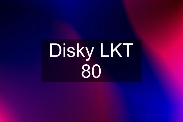 Disky LKT 80