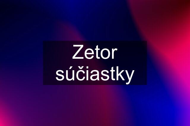 Zetor súčiastky