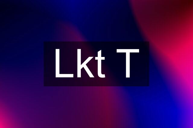 Lkt T