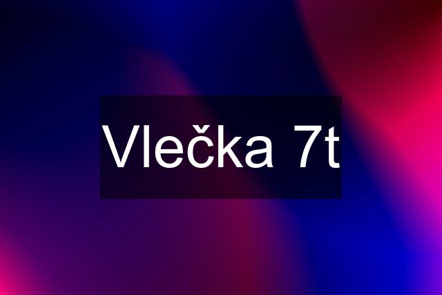 Vlečka 7t