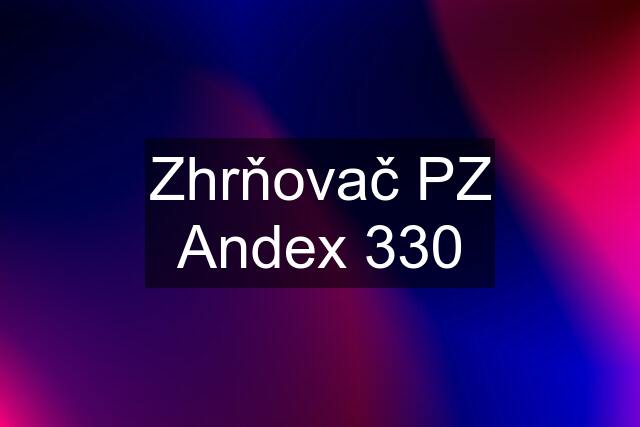 Zhrňovač PZ Andex 330