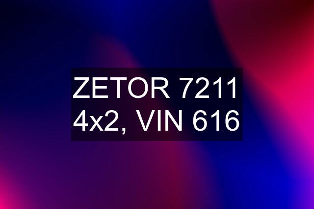 ZETOR 7211 4x2, VIN 616