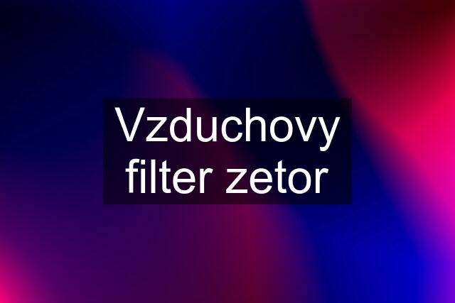 Vzduchovy filter zetor